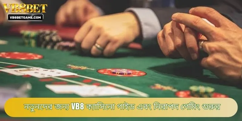 নতুনদের জন্য VB8 ক্যাসিনো গাইড এবং নিরাপদ গেমিং শুরুর